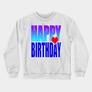 Happy Birthday Greetings - Happy Birthday Design Crewneck Sweatshirt